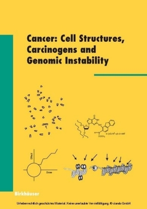 Cancer: Cell Structures, Carcinogens and Genomic Instability