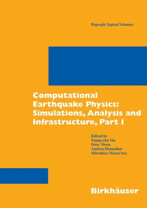 Computational Earthquake Physics: Simulations, Analysis and Infrastructure, Part I. Pt.1