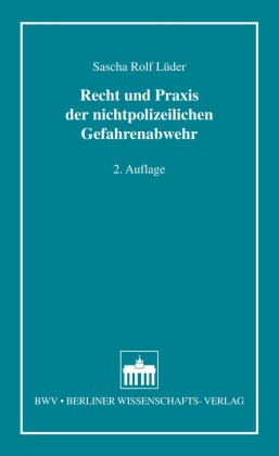 Recht und Praxis der nichtpolizeilichen Gefahrenabwehr
