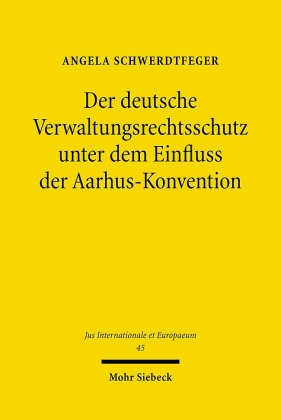 Der deutsche Verwaltungsrechtsschutz unter dem Einfluss der Aarhus-Konvention