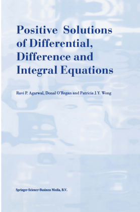 Positive Solutions of Differential, Difference and Integral Eq...