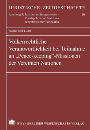 Völkerrechtliche Verantwortlichkeit bei Teilnahmen an 'Peace-keeping'-Missionen der vereinten Nationen