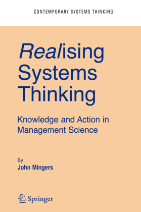 Realising Systems Thinking: Knowledge and Action in Management...