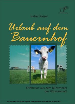 Urlaub auf dem Bauernhof. Erlebnisse aus dem Blickwinkel der Wissenschaft main product photo