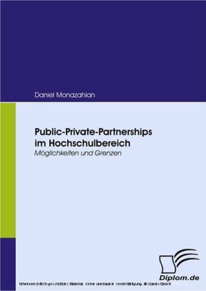 Public-Private-Partnerships im Hochschulbereich. Möglichkeiten und Grenzen