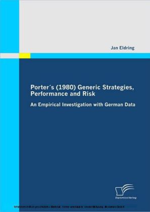 Porter's (1980) Generic Strategies, Performance and Risk. An Empirical Investigation with German Data