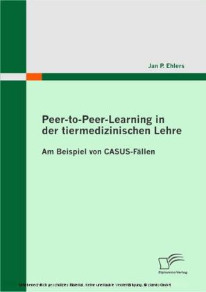 Peer-to-Peer-Learning in der tiermedizinischen Lehre. Am Beispiel von CASUS-Fällen
