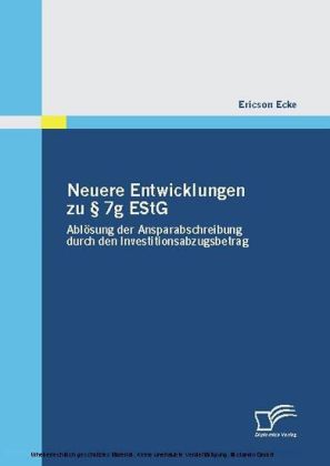 Neuere Entwicklungen zu 7g EStG. Ablösung der Ansparabschreibung durch den Investitionsabzugsbetrag