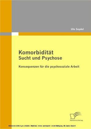Komorbidität - Sucht und Psychose