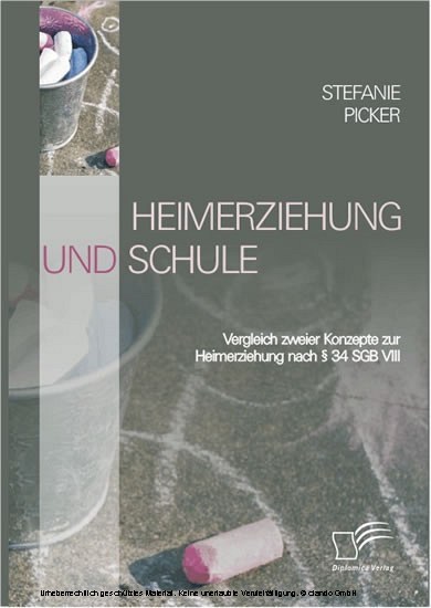 Heimerziehung und Schule. Vergleich zweier Konzepte zur Heimerziehung nach 34 SGB VIII main product photo