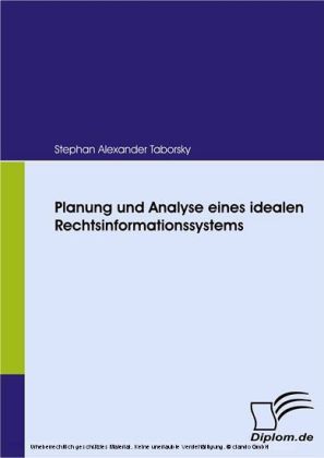 Planung und Analyse eines idealen Rechtsinformationssystems