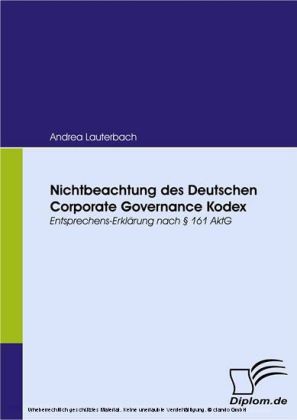 Nichtbeachtung des Deutschen Corporate Governance Kodex. Entsprechens-Erklärung nach 161 AktG