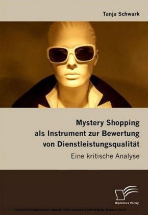 Mystery Shopping als Instrument zur Bewertung von Dienstleistungsqualität