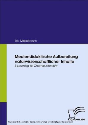 Mediendidaktische Aufbereitung naturwissenschaftlicher Inhalte. E-Learning im Chemieunterricht main product photo
