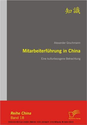 Mitarbeiterführung in China. Eine kulturbezogene Betrachtung
