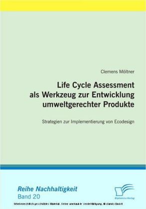 Life Cycle Assessment als Werkzeug zur Entwicklung umweltgerechter Produkte