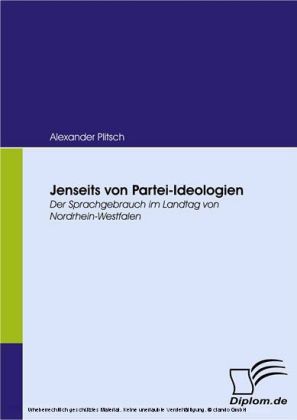 Jenseits von Partei-Ideologien. Der Sprachgebrauch im Landtag von Nordrhein-Westfalen