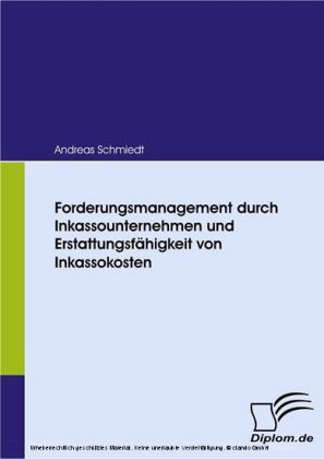 Forderungsmanagement durch Inkassounternehmen und Erstattungsfähigkeit von Inkassokosten.
