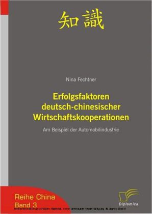 Erfolgsfaktoren deutsch-chinesischer Wirtschaftskooperationen
