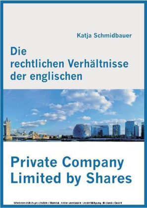 Die rechtlichen Verhältnisse der englischen Private Company Limited by Shares
