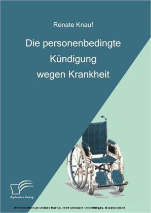 Die personenbedingte Kündigung wegen Krankheit