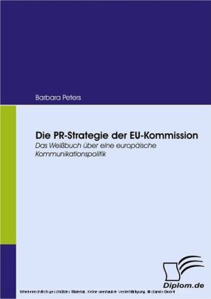 Die PR-Strategie der EU-Kommission. Das Weißbuch über eine europäische Kommunikationspolitik