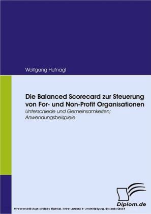 Die Balanced Scorecard zur Steuerung von For- und Non-Profit Organisationen
