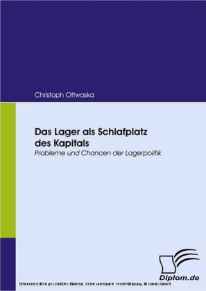 Das Lager als Schlafplatz des Kapitals.