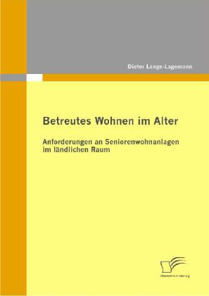 Betreutes Wohnen im Alter: Anforderungen an Seniorenwohnanlagen im ländlichen Raum