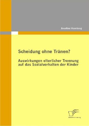 Scheidung ohne Tränen? Auswirkungen elterlicher Trennung auf das Sozialverhalten der Kinder main product photo