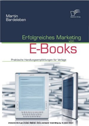 Erfolgreiches Marketing von E-Books. Praktische Handlungsempfehlungen für Verlage