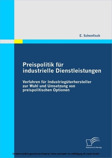 Preispolitik für industrielle Dienstleistungen: Verfahren für Industriegüterhersteller zur Wahl und Umsetzung von preispolitischen Optionen main product photo