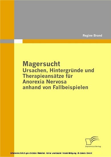 Magersucht: Ursachen, Hintergründe und Therapieansätze für Anorexia Nervosa anhand von Fallbeispielen main product photo
