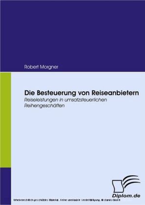 Die Besteuerung von Reiseanbietern. Reiseleistungen in umsatzsteuerlichen Reihengeschäften