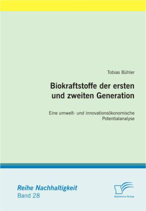 Biokraftstoffe der ersten und zweiten Generation. Eine umwelt- und innovationsökonomische Potentialanalyse main product photo