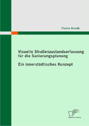 Visuelle Straßenzustandserfassung für die Sanierungsplanung