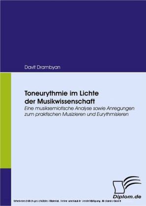 Toneurythmie im Lichte der Musikwissenschaft. Eine musiksemiotische Analyse sowie Anregungen zum praktischen Musizieren und Eurythmisieren