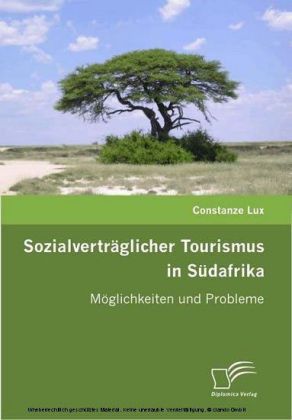 Sozialverträglicher Tourismus in Südafrika. Möglichkeiten und Probleme
