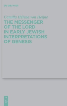 The Messenger of the Lord in Early Jewish Interpretations of Genesis
