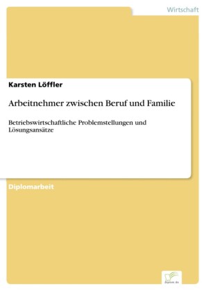 Arbeitnehmer zwischen Beruf und Familie