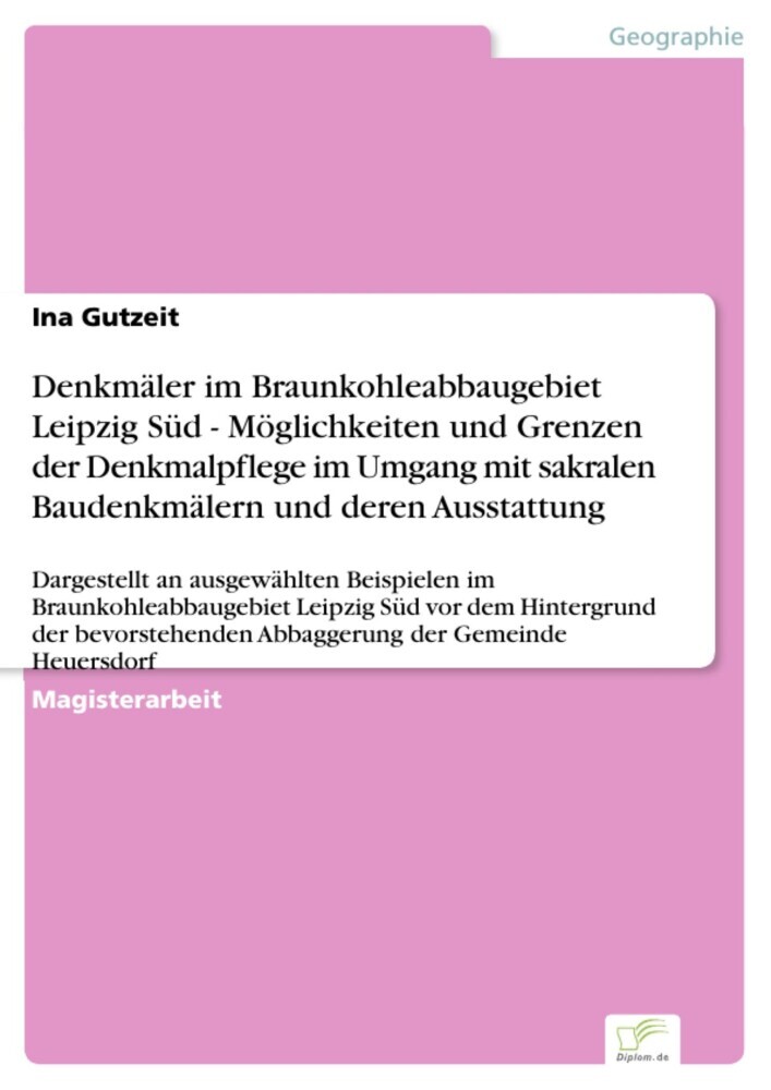 Denkmäler im Braunkohleabbaugebiet Leipzig Süd - Möglichkeiten und Grenzen der Denkmalpflege im Umgang mit sakralen Baudenkmälern und deren Ausstattung main product photo