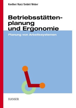 Betriebsstättenplanung und Ergonomie