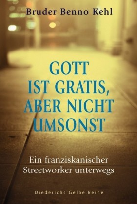 Gott ist gratis, aber nicht umsonst