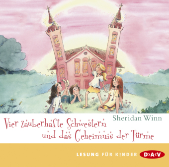 Vier zauberhafte Schwestern und das Geheimnis der Türme, 2 Audio-CDs