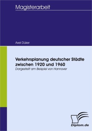 Verkehrsplanung deutscher Städte zwischen 1920 und 1960