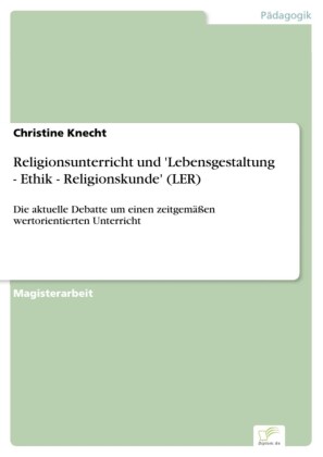 Religionsunterricht und 'Lebensgestaltung - Ethik - Religionskunde' (LER)