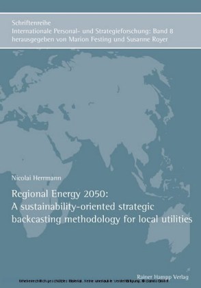 Regional Energy 2050: A sustainability-oriented strategic backcasting methodology for local utilities