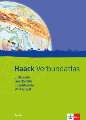 Haack Verbundatlas Erdkunde, Geschichte, Sozialkunde, Wirtschaft. Ausgabe Berlin