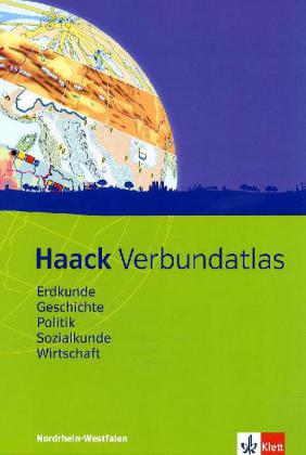 Haack Verbundatlas Erdkunde, Geschichte, Politik, Sozialkunde, Wirtschaft. Ausgabe Nordrhein-Westfalen