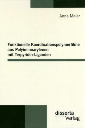 Funktionelle Koordinationspolymerfilme aus Polyiminoarylenen m...
